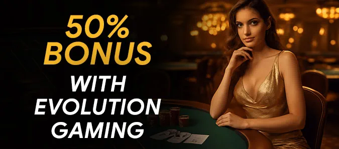 50% Bonus with Evolution